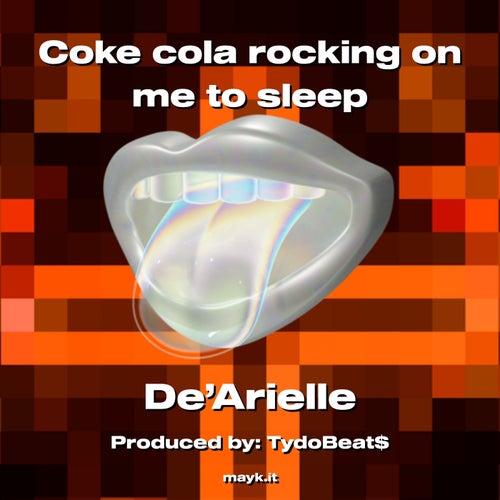 Coke cola rocking on me to sleep
