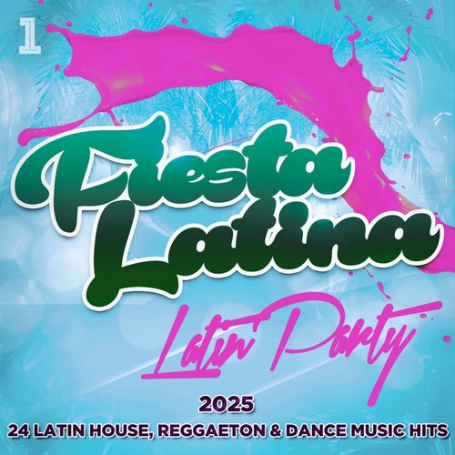 Fiesta Latina - Latin Party 2025 - 24 Latin House, Reggaeton & Dance Music Hits