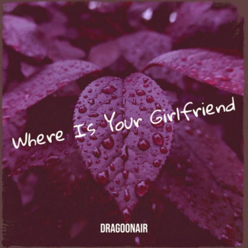 Where Is Your Girlfriend