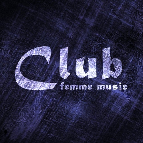 Club Femme Music Profile