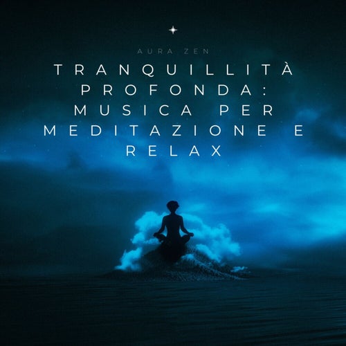 Tranquillità Profonda: Musica per Meditazione e Relax