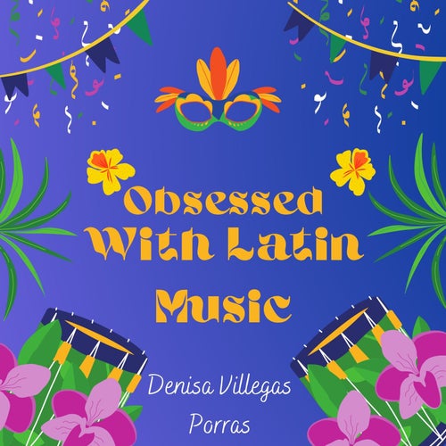 Obsessed with Latin Music