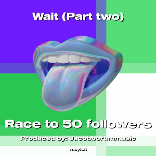 Wait (Part two)
