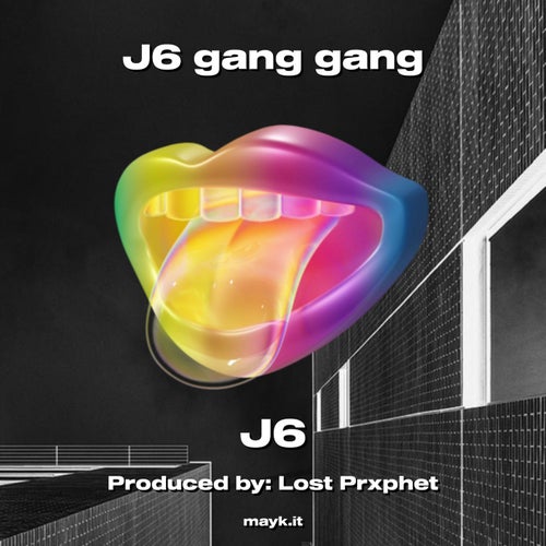 J6  gang gang