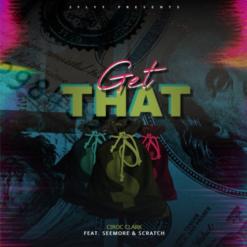 Get That (feat. Seemore & Scratch)