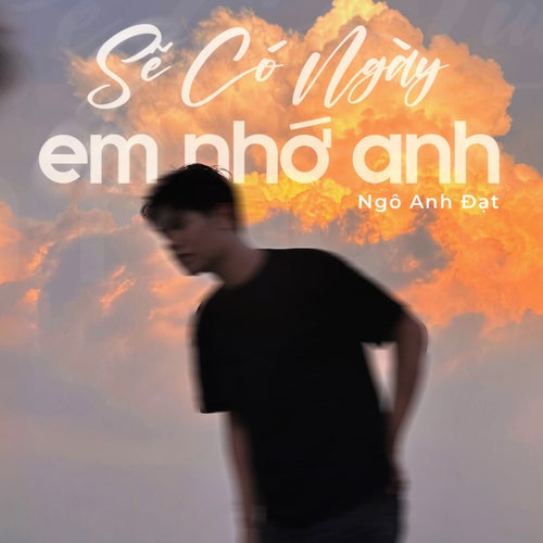 Sẽ Có Ngày Em Nhớ Anh