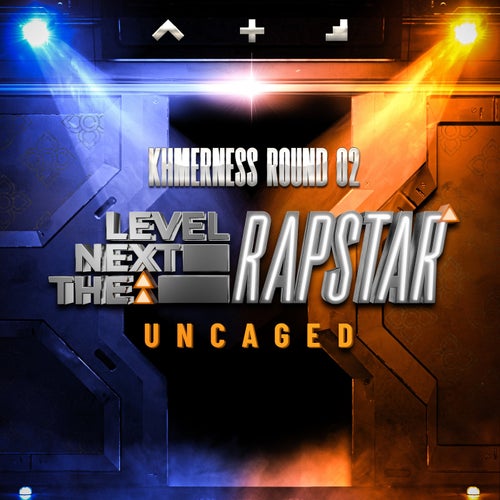 The Next Level Rapstar: Khmerness Round 2 (Season 1)