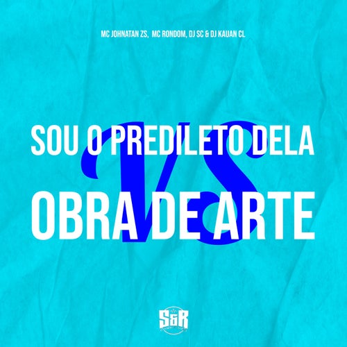 Sou o Predileto Dela Vs Obra de Arte