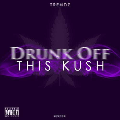 #DOTK (Drunk Off This Kush) - Single