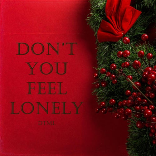 Don't You Feel Lonely