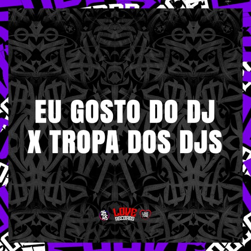 Eu Gosto do Dj X Tropa dos Djs