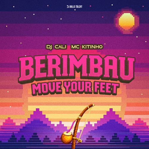 BERIMBAU MOVE YOUR FEET