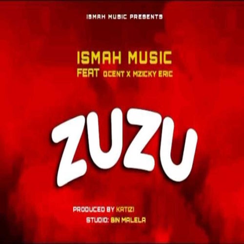 Zuzu (feat. Qcent & mzicky erick)