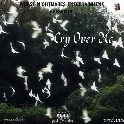 Cry Over Me