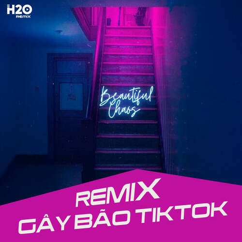 Nhạc Trẻ Remix Gây Bão TikTok (H2O Remix)