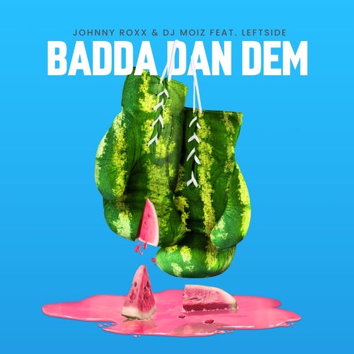 Badda Dan Dem feat. Leftside