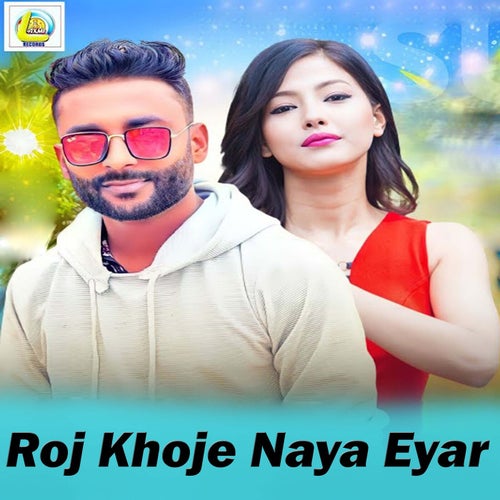 Roj Khoje Naya Eyar