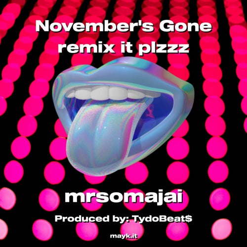 Novembers Gone remix it plzzz
