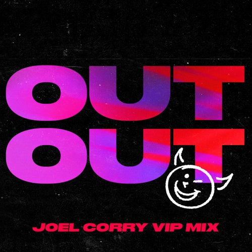 OUT OUT (feat. Charli XCX & Saweetie) (Joel Corry VIP Extended Mix)