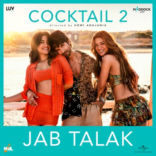 Jab Talak (From "Cocktail 2")