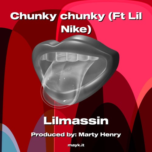 Chunky chunky (Ft Lil Nike)