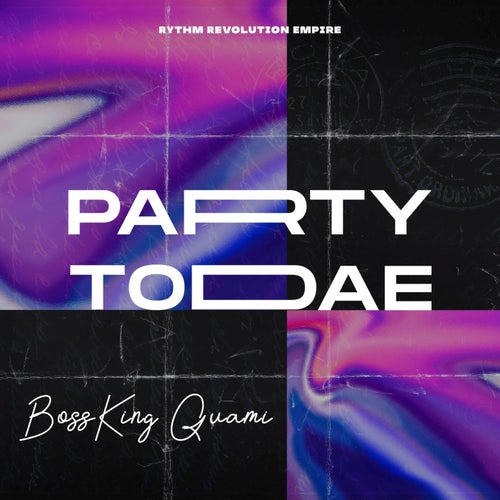 PARTY TODAE