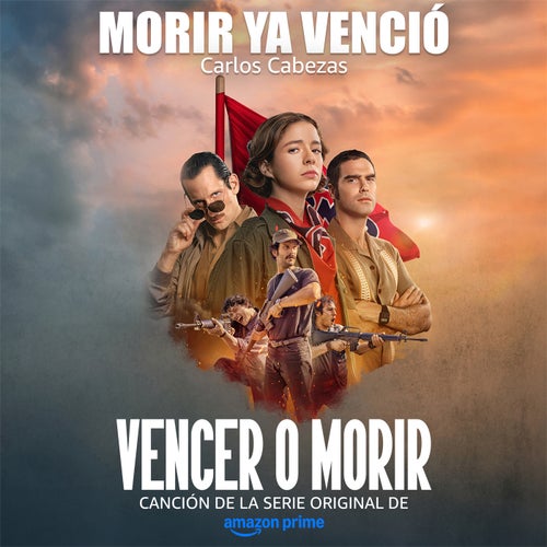 Morir Ya Venció (Canción De La Serie Original "Vencer O Morir" De Amazon Prime)