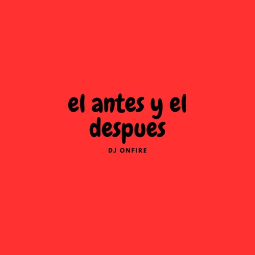El antes y el Despues