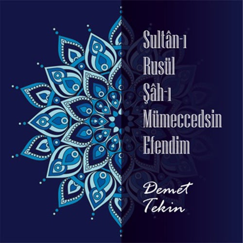 Sultân-ı Rusül Şâh-ı Mümeccedsin Efendim