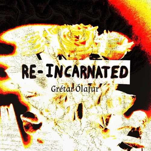 Reincarnated