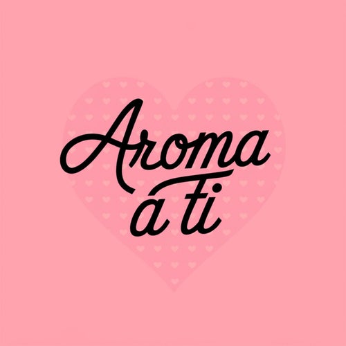 Aroma de ti