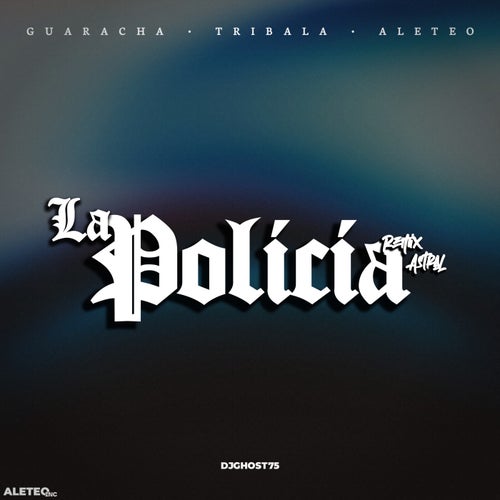 La Policia (Remix Astral)