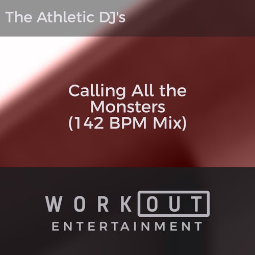 Calling All the Monsters (142 BPM Mix)