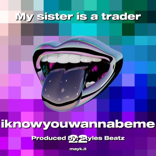 My sister is a trader
