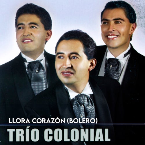 Llora Corazón (Bolero)