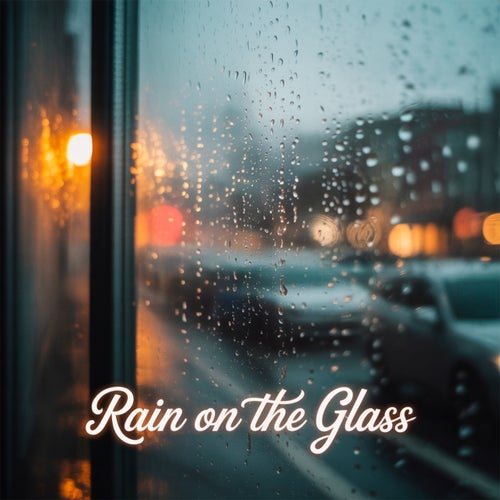 Rain on the Glass