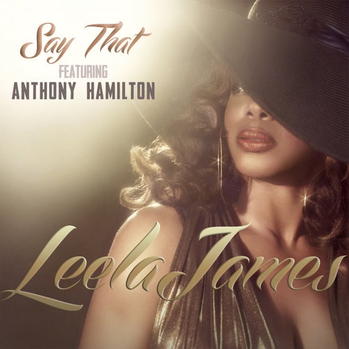 Say That (feat. Anthony Hamilton)