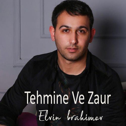 Tehmine Ve Zaur