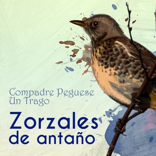 Zorzales de Antaño…Compadre Peguese Un Trago