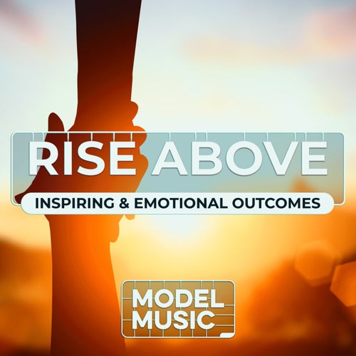 Rise Above - Inspiring & Emotional Outcomes