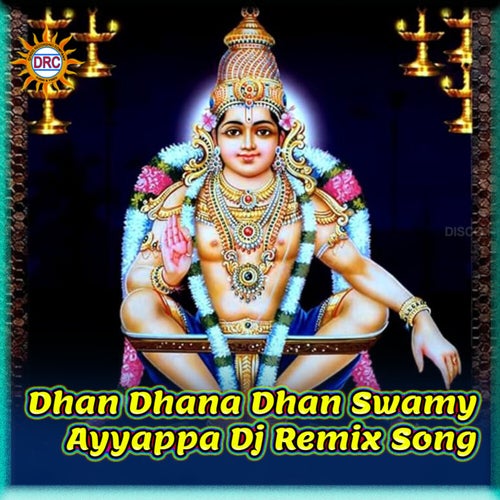 Dhan Dhana Dhan Swamy Ayyappa