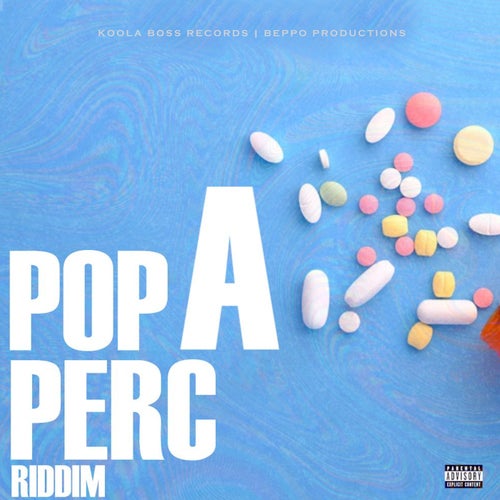 Pop a Perc Riddim