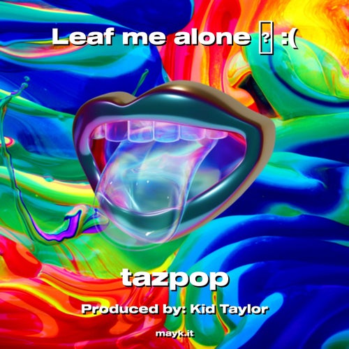 Leaf me alone:(