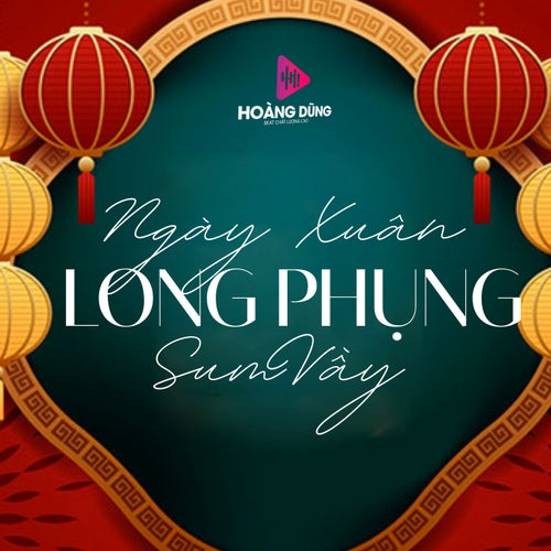 Ngày Xuân Long Phụng Sum Vầy