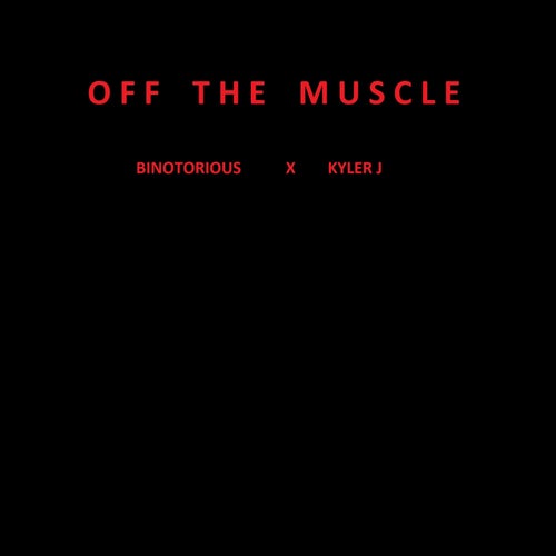 Off The Muscle (feat. kyler Jones)