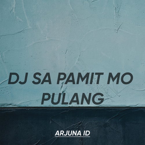 DJ SA PAMIT MO PULANG