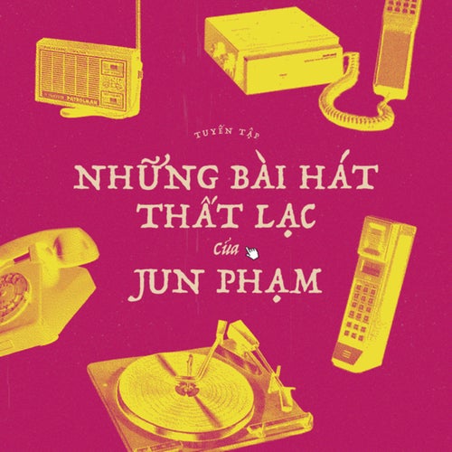 Tuyển tập những bài hát thất lạc của Jun Phạm