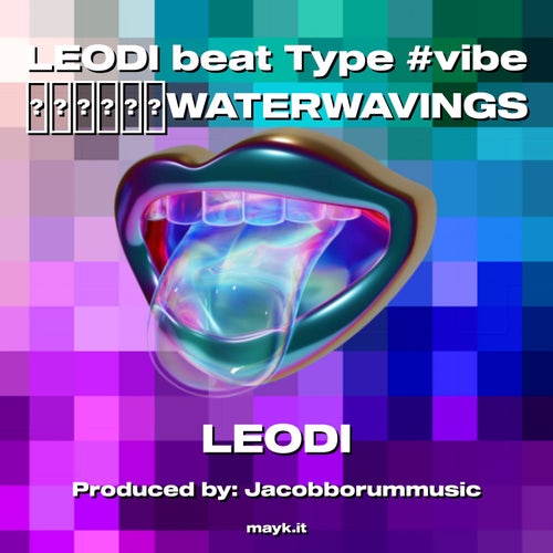 LEODI beat Type #vibeWATERWAVINGS