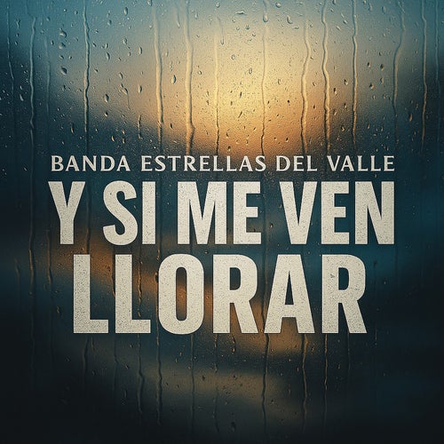 Y Si Me Ven Llorar