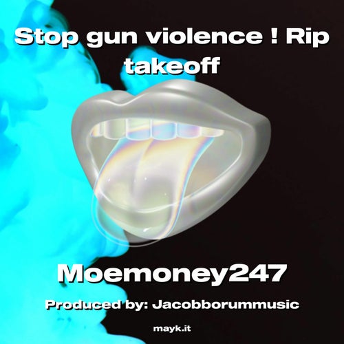 Stop gun violence ! Rip takeoff